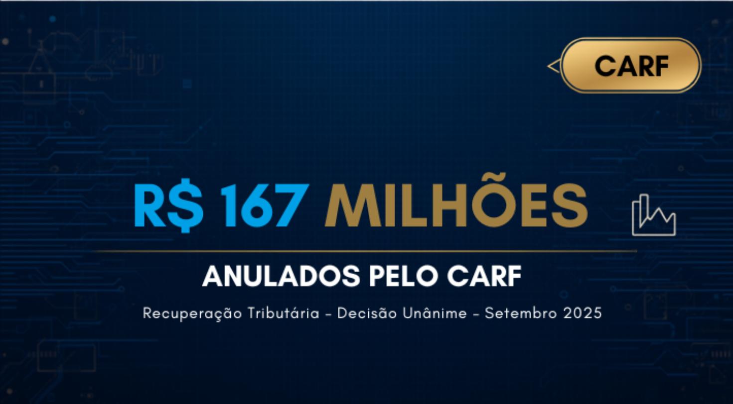 Recuperação Tributária na Indústria: o Caso Stellantis e os R$ 167 Milhões Anulados pelo CARF