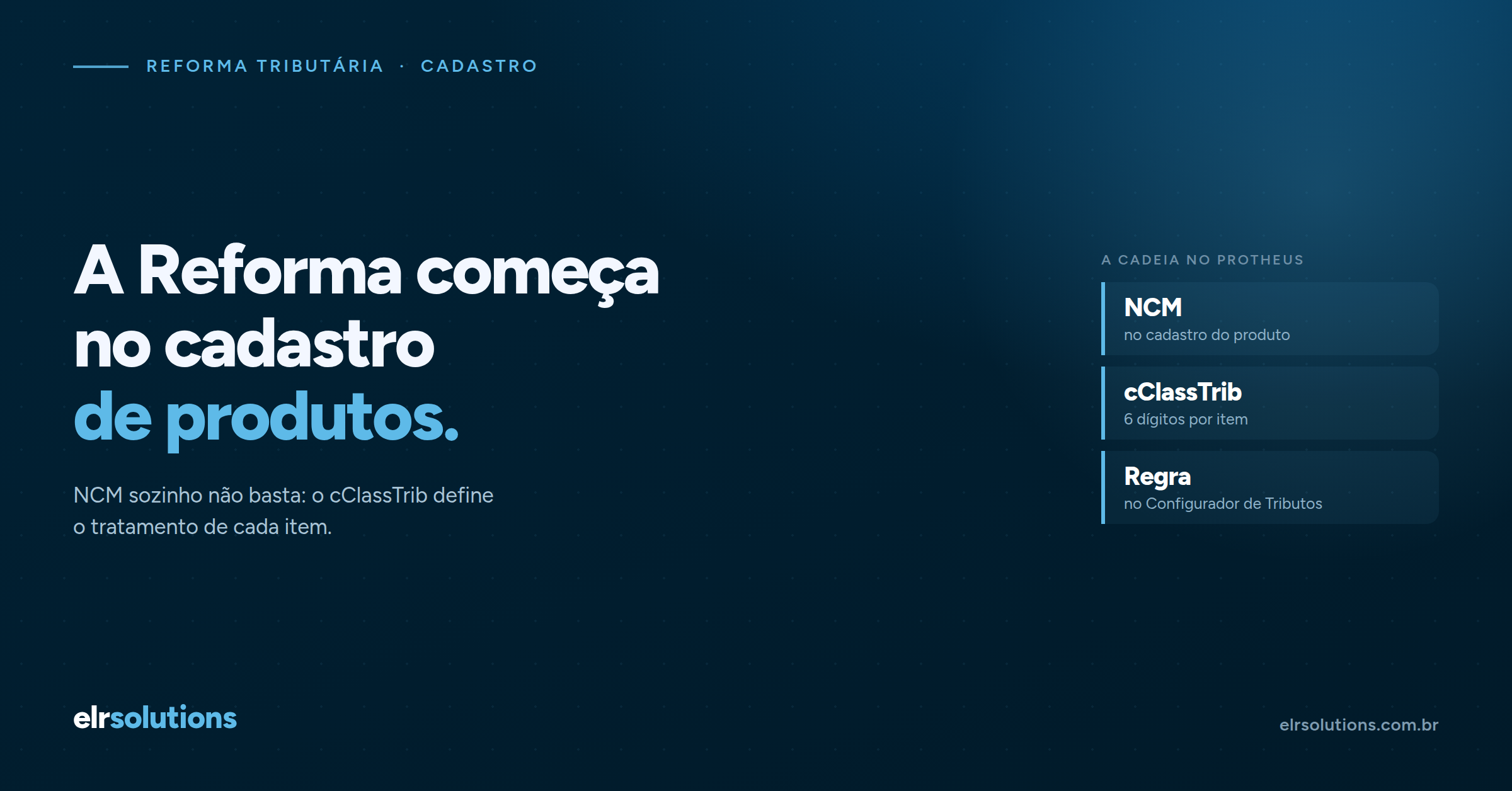 Cadastro de produtos: por que ele vira o gargalo da Reforma Tributária no Protheus