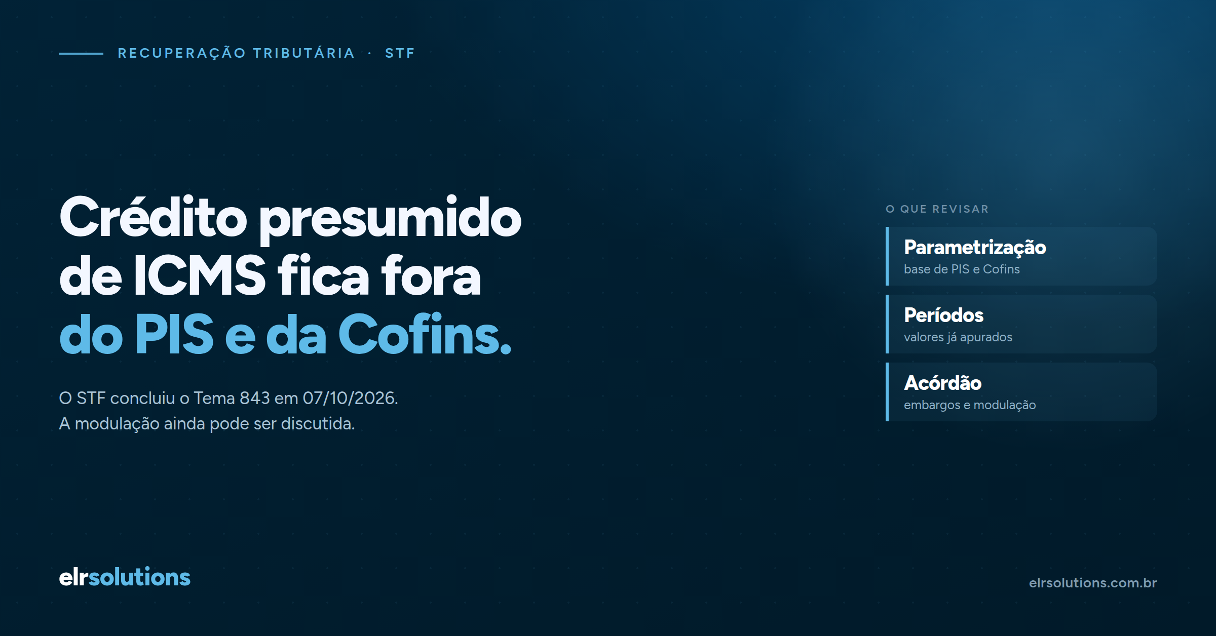 STF decide que crédito presumido de ICMS não entra na base do PIS e da Cofins: o que revisar agora